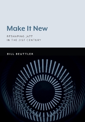 Make It New - Bill Beuttler