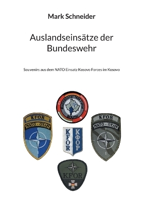 Auslandseinsätze der Bundeswehr - Mark Schneider