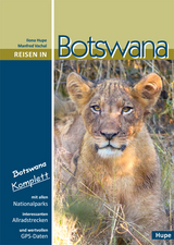 Reisen in Botswana - Hupe, Ilona; Hupe, Ilona; Hupe, Ilona