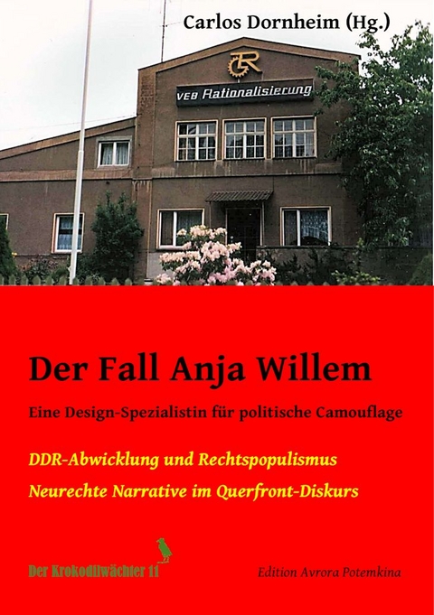 Der Fall "Anja Willem" oder DDR-Abwicklung und Rechtspopulismus - 