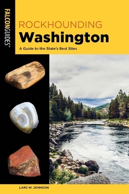 Rockhounding Washington - Lars W. Johnson