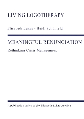 MEANINGFUL RENUNCIATION - Heidi Schönfeld, Elisabeth Lukas