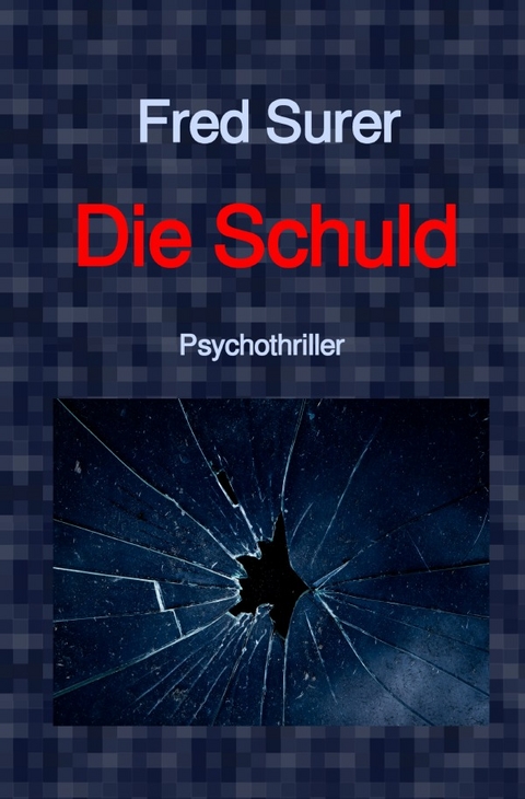 Die Schuld - Fred Surer