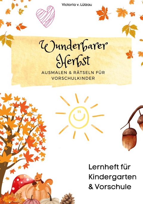 Wunderbarer Herbst - Ausmal- & Aufgabenbuch für Vorschüler - Victoria v. Lützau