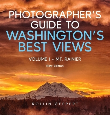 Photographer's Guide to Washington's Best Views - Rollin Geppert