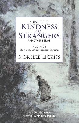 On the Kindness of Strangers and other essays - Dr Norelle Lickiss AO