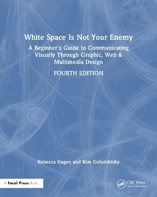 White Space Is Not Your Enemy - Rebecca Hagen, Kim Golombisky