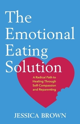 The Emotional Eating Solution - Jessica Brown