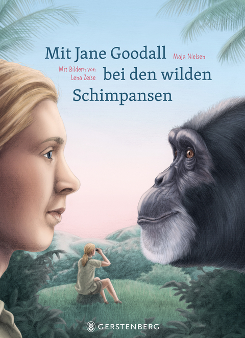 Mit Jane Goodall bei den wilden Schimpansen - Maja Nielsen