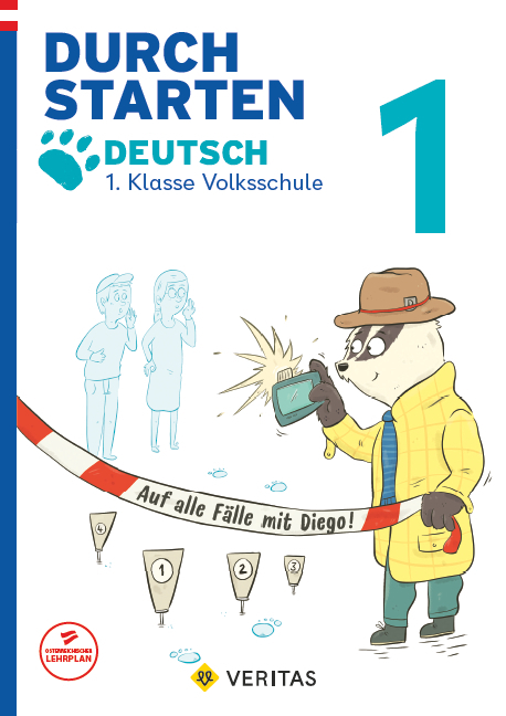 Durchstarten. Auf alle Fälle mit Diego! Deutsch 1. Klasse Volksschule - Carina Oberhofer