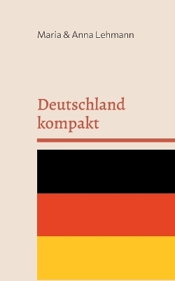 Deutschland kompakt - Maria Lehmann, Anna Lehmann