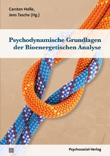 Psychodynamische Grundlagen der Bioenergetischen Analyse - 