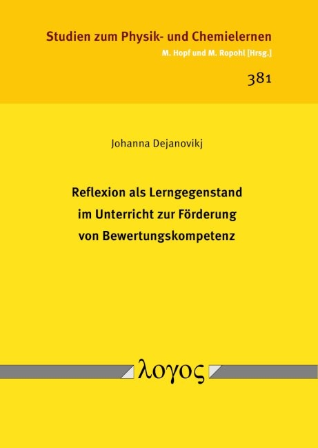 Reflexion als Lerngegenstand im Unterricht zur Förderung von Bewertungskompetenz - Johanna Dejanovikj