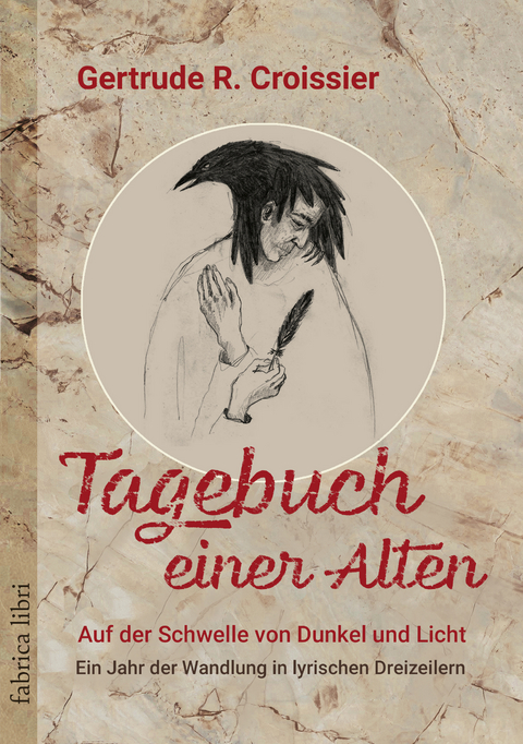 Tagebuch einer Alten – Auf der Schwelle von Dunkel und Licht - Gertrude R. Croissier