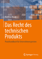 Das Recht des technischen Produkts - Matthias Bauer