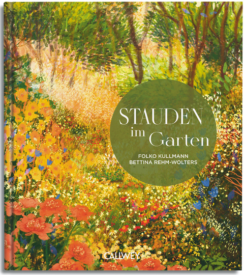 Stauden im Garten - Folko Kullmann, Bettina Rehm-Wolters