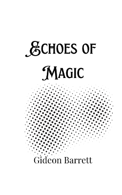 Echoes of Magic - Gideon Barrett