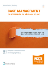 Case Management – Ein Booster für die häusliche Pflege? - Tim Arlinghaus, Philipp Bläser, Janet Cordes, Jonas Hammer, Manfred Hülsken-Giesler, Isabel Jalaß, Patricia Kajüter Rodrigues, Kevin Kus, Nicole Ruppert, Frank Teuteberg, Lena-Marie Wirth