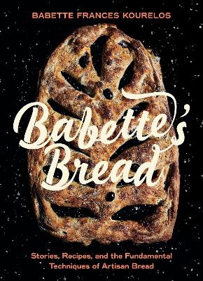 Babette's Bread - Babette Kourelos