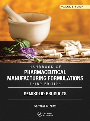 Handbook of Pharmaceutical Manufacturing Formulations, Third Edition - Sarfaraz K. Niazi