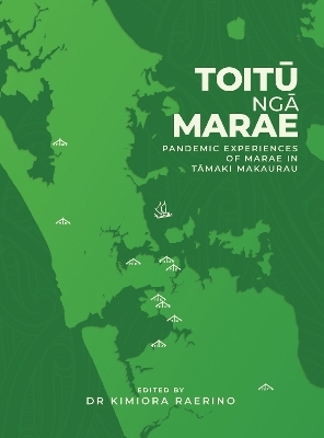 Toitu Nga Marae - Dr Kimiora Raerino