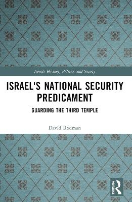 Israel's National Security Predicament - David Rodman