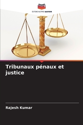 Tribunaux pénaux et justice - Rajesh Kumar