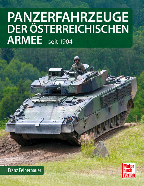 Panzerfahrzeuge der österreichischen Armee - Franz Felberbauer