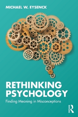 Rethinking Psychology - Michael W. Eysenck