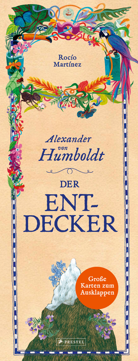 Alexander von Humboldt. Der Entdecker - Rocío Martínez