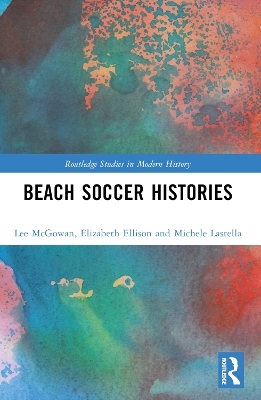 Beach Soccer Histories - Lee McGowan, Elizabeth Ellison, Michele Lastella