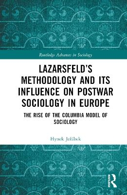 Lazarsfeld’s Methodology and Its Influence on Postwar Sociology in Europe - Hynek Jeřábek