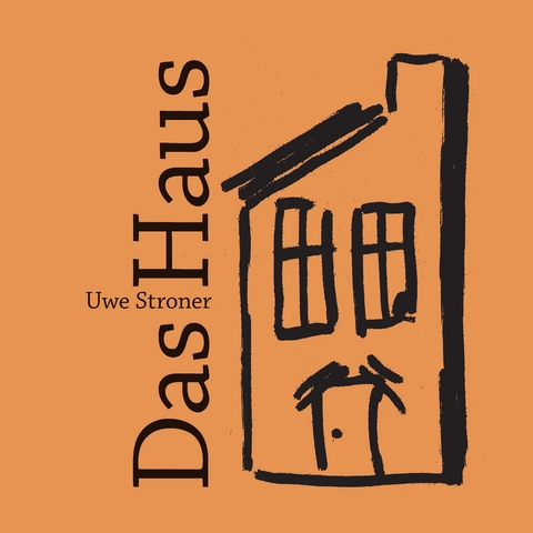 Das Haus - Uwe Stroner