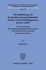 Die Einbindung von beratenden und entscheidenden Dritten in den Nachfolgeprozess bei der GmbH - Philipp Braun