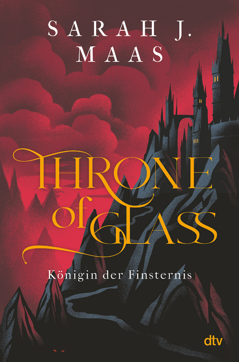 Throne of Glass – Königin der Finsternis - Sarah J. Maas