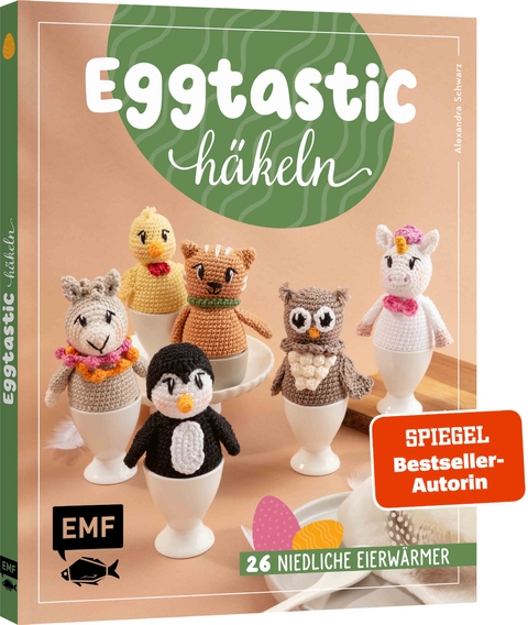 Eggtastic häkeln – Niedliche Eierwärmer - Alexandra Schwarz