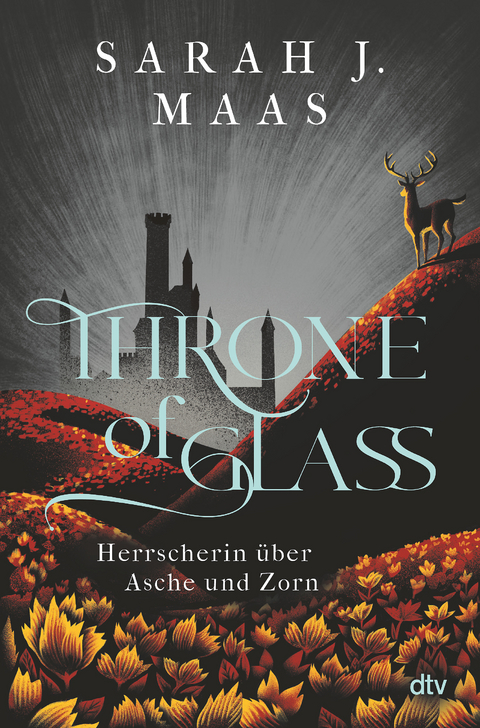 Throne of Glass – Herrscherin über Asche und Zorn - Sarah J. Maas