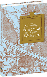 Martin Waldseemüller, Amerika und die große Weltkarte - Dr. Wolfgang Jahn