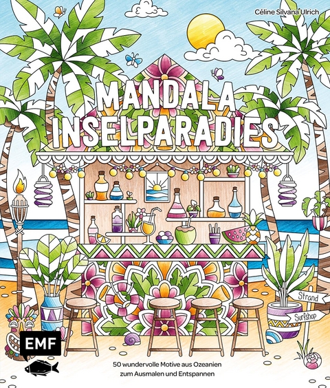 Meine Ausmalpause: Mandala Inselparadies - Céline Silvana Ulrich