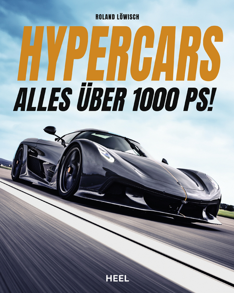 Hypercars! Alles über 1.000 PS - Roland Löwisch