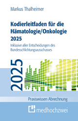 Kodierleitfaden für die Hämatologie/Onkologie 2025 - Thalheimer, Markus