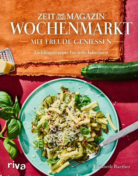 Wochenmarkt. Mit Freude genießen - Elisabeth Raether