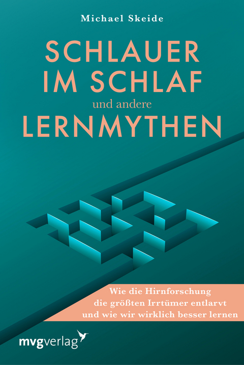 Schlauer im Schlaf und andere Lernmythen  - Dr. Michael Skeide