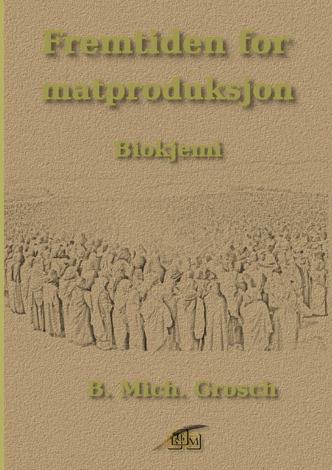 Fremtiden for matproduksjon - Bernd Michael Grosch