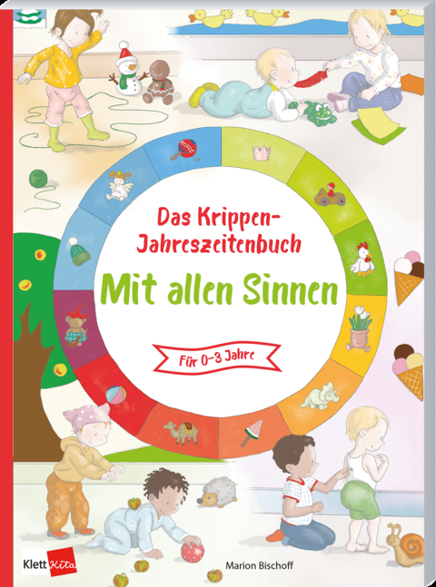 Das Krippen-Jahreszeitenbuch: Mit allen Sinnen - Marion Bischoff