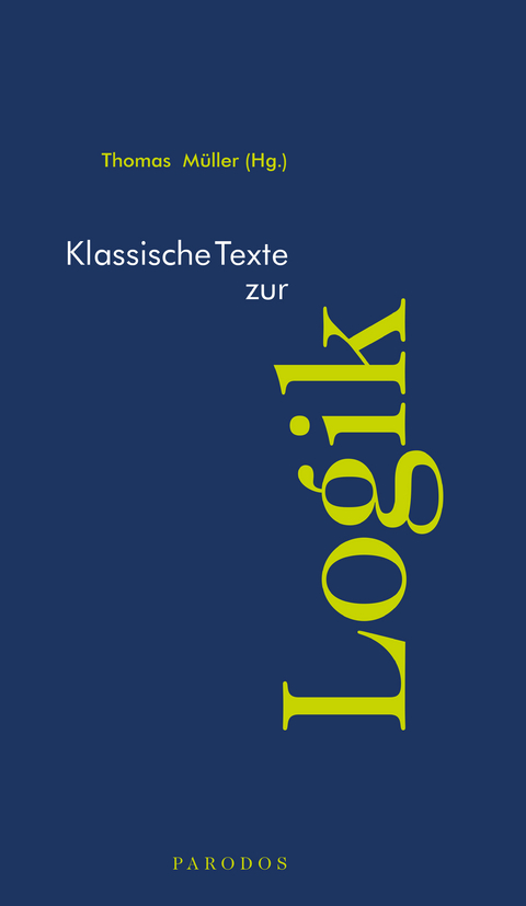 Klassische Texte zur Logik - 