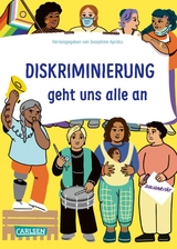 Diskriminierung geht uns alle an - Debora Antmann, Olenka Bordo Benavides, Luisa L'audace, Yezenia León Mezu, Christopher A. Nixon, Christelle Nkwendja-Ngnoubamdjum, Monty Ott, Emilene Wopana Mudimu, Senthuran Varatharajah