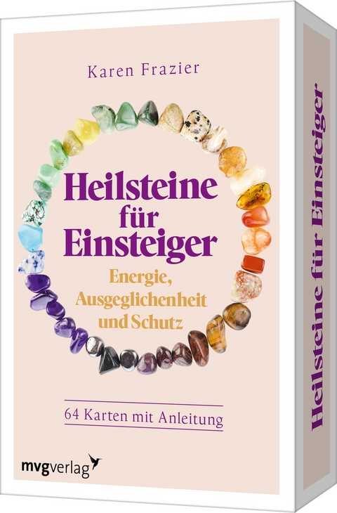 Heilsteine für Einsteiger – Energie, Ausgeglichenheit und Schutz - Karen Frazier