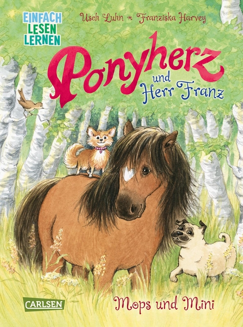 Ponyherz und Herr Franz: Mops und Mini - Usch Luhn, Franziska Harvey