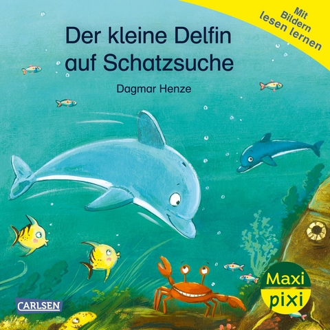 Maxi Pixi 469: Der kleine Delfin auf Schatzsuche - Dagmar Henze